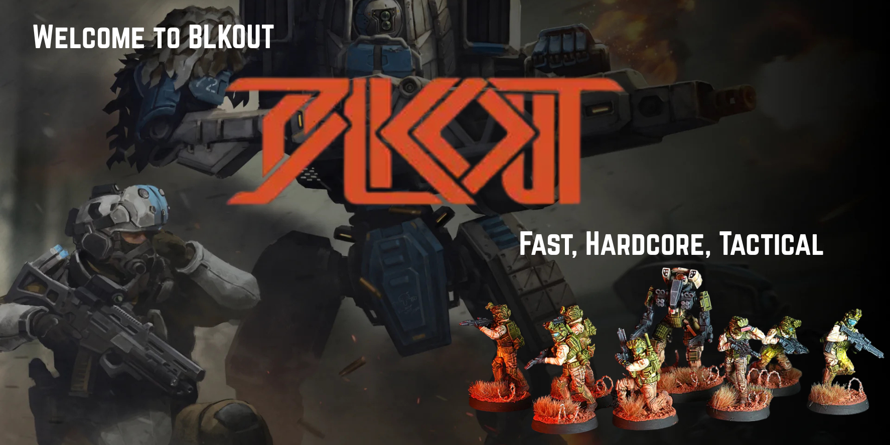Promotional graphic for the board game Blkout, featuring the stylized orange logo, the text 'WELCOME TO BLKOUT' and 'FAST, HARDCORE, TACTICAL', a sci-fi soldier illustration, a large mecha, and several painted miniatures on bases.