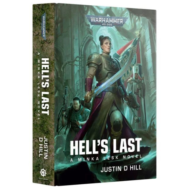 Minka Last: Hell's Last hardcover book, Warhammer 40,000 adventure by Justin D Hill, pre-order.