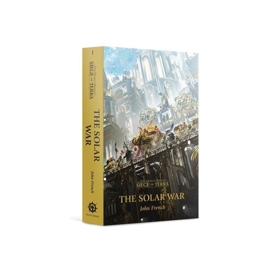 Warhammer: Solar War: The Horus Heresy: Siege of Terra Book 1 by John French.