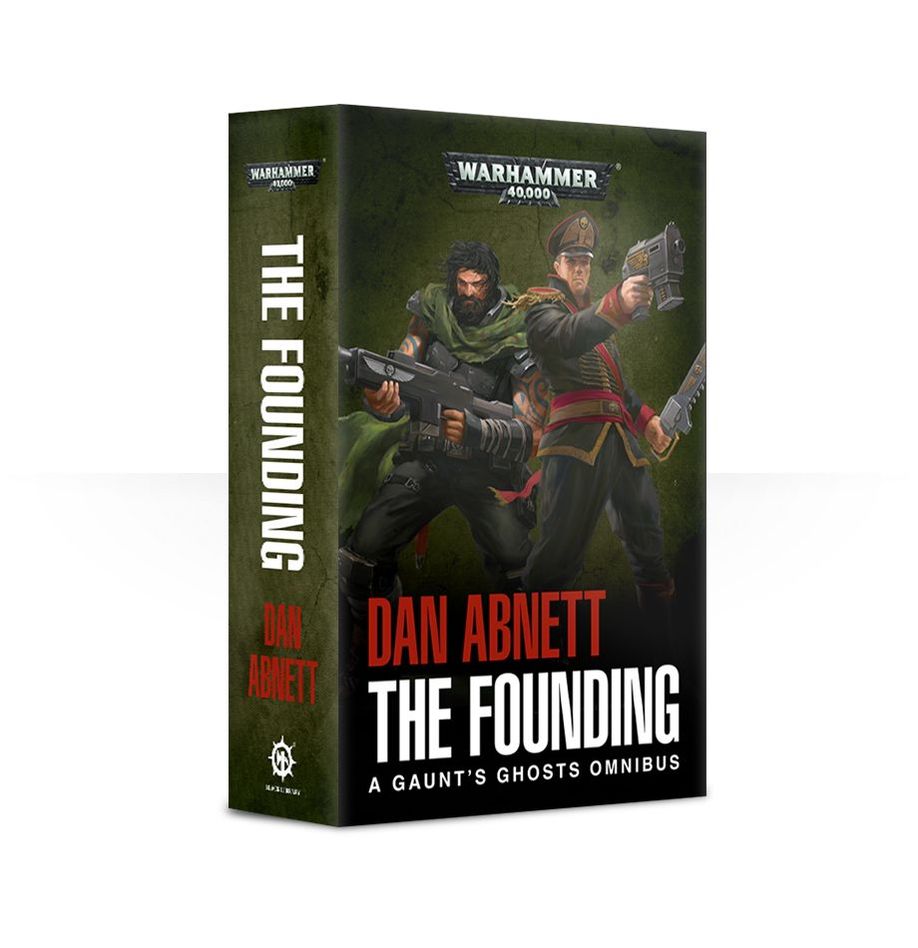 Warhammer 40000 Gaunt's Ghosts The Founding paperback by Dan Abnett.