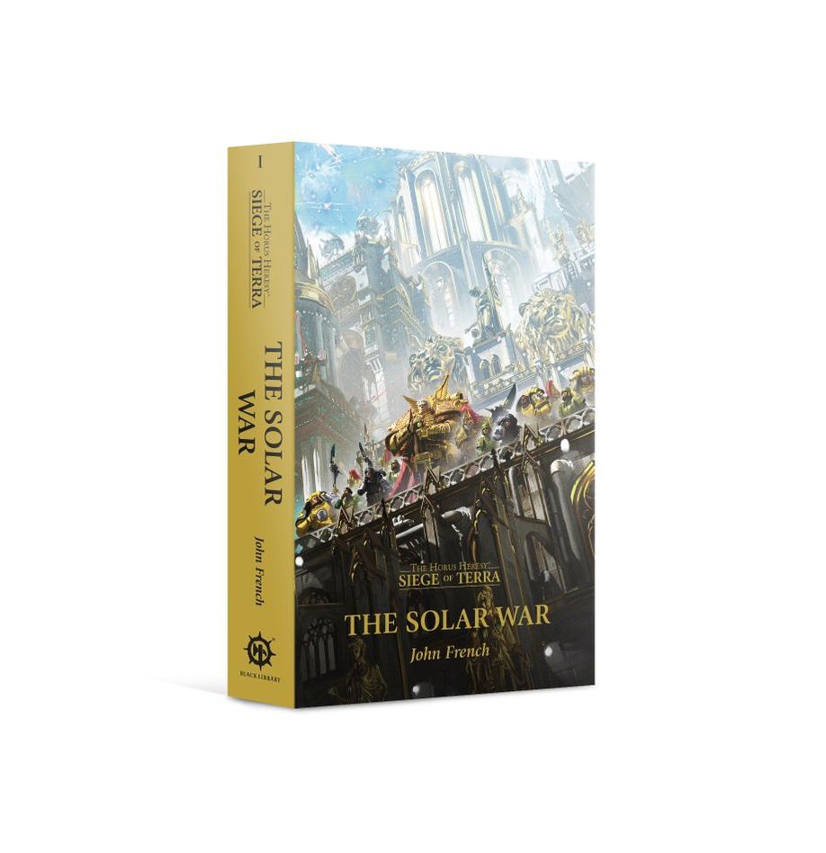 Warhammer: Solar War: The Horus Heresy: Siege of Terra Book 1 by John French.