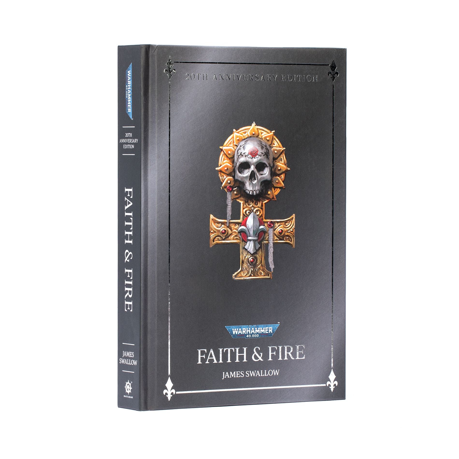 Hardcover of Faith and Fire: Anniversary Edition by Black Library, featuring detailed cover art with flames and dark fantasy imagery.