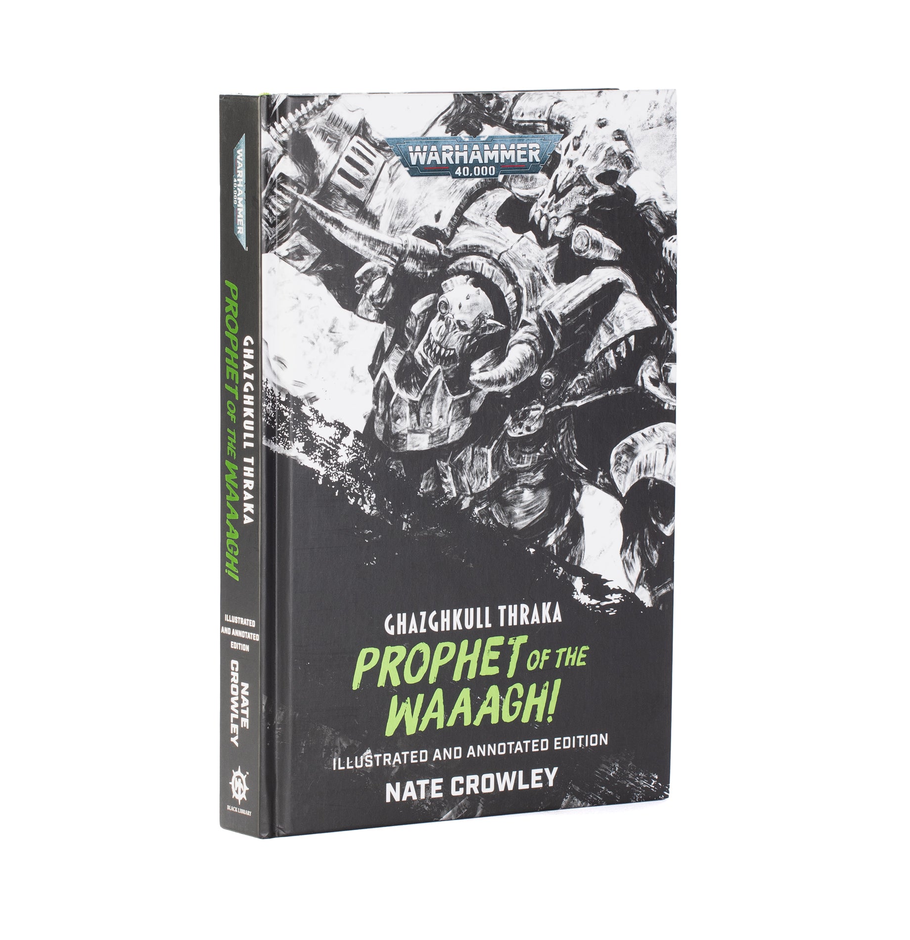 Ghazghkull Thraka: Prophet of the Waaagh! Illustrated & Annotated Edition (HB) - Black Library Book