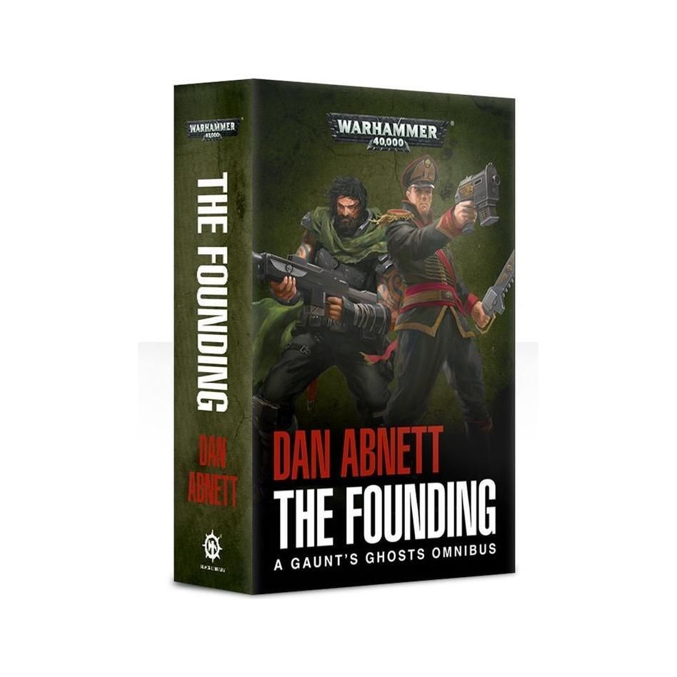 Warhammer 40000 Gaunt's Ghosts The Founding paperback by Dan Abnett.